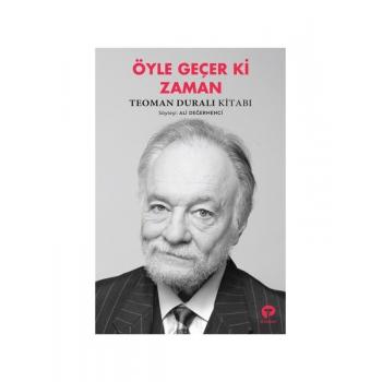 Öyle Geçer ki Zaman - Teoman Durali Kitabı